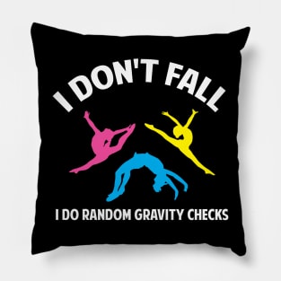 I dont Fall Funny Gymnastics Sport Acrobatic Gymnast Saying Pillow