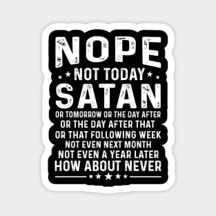 Nope Not Today Satan Magnet