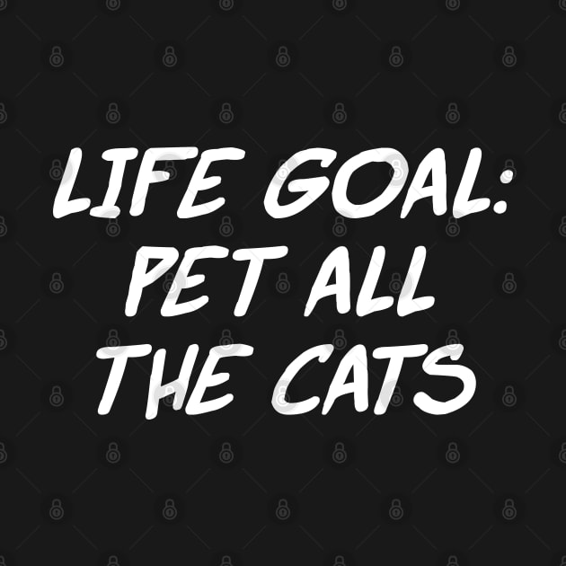 Life Goal: Pet All the Cats by bpcreate