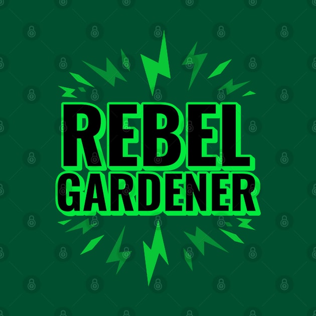 Rebel Gardener by splendidPOD