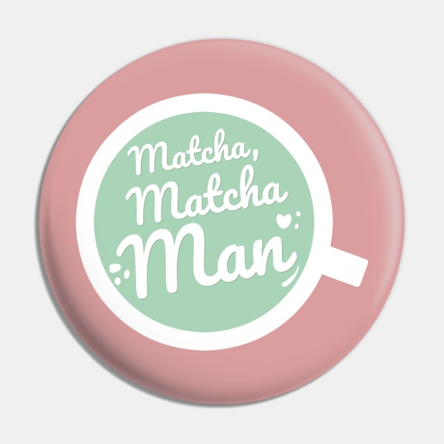 Matcha, Matcha Man Pin by Bumblebi