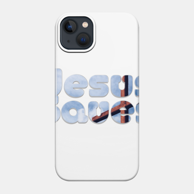 Jesus Saves - Jesus Saves - Phone Case