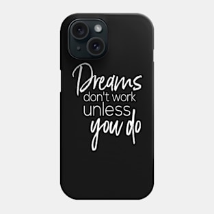 Dreams quote Phone Case