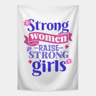 Strong Women Raise Strong Girls | Inspiring Mom Quotes | Mothers Day Gifts | Mom Gift Ideas Tapestry