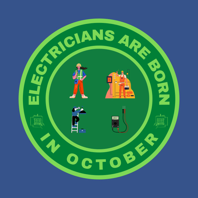 Disover Electricians are born in October alternate design - Electricians Are Born In October - T-Shirt