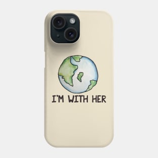 I'm with her earth day Phone Case