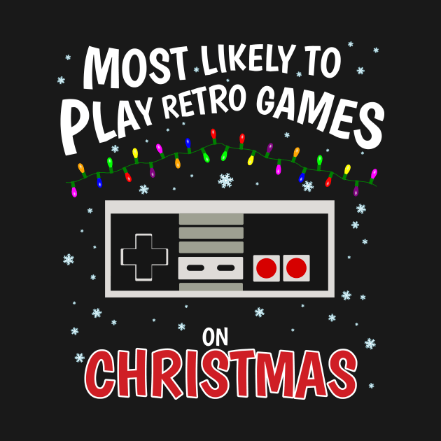 Most Likely to play Retro Games on Christmas! by InfinityTone