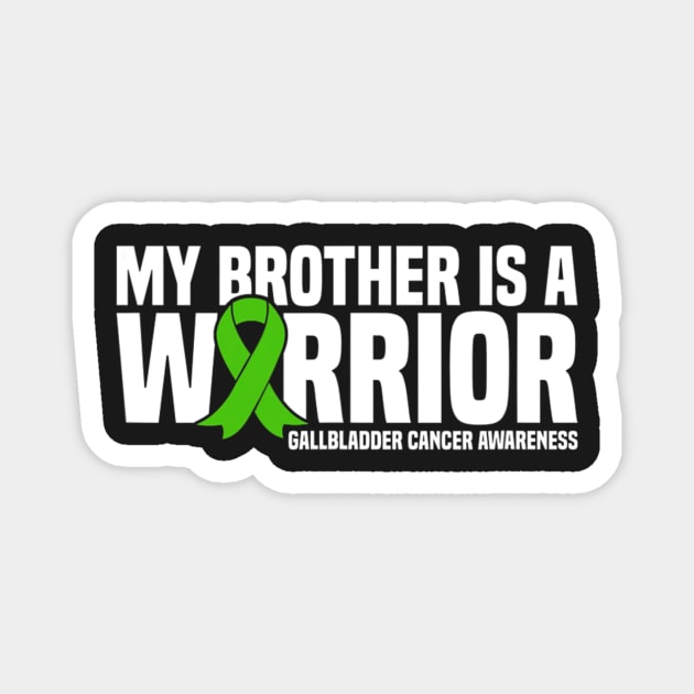 My Brother Is A Warrior Gallbladder Cancer Awareness Magnet by ShariLambert