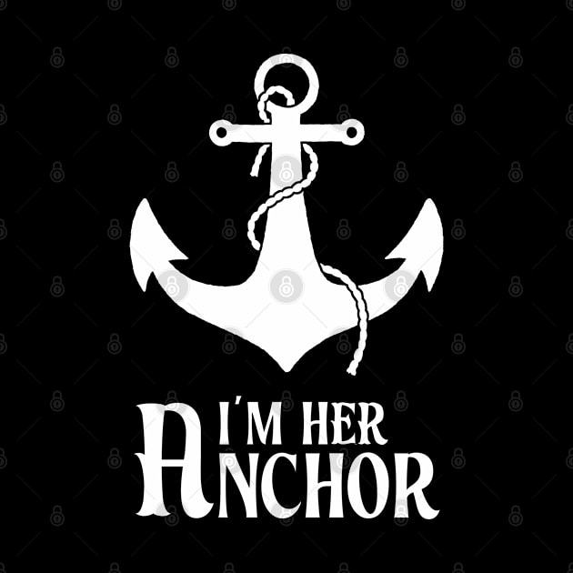 I'm Her Anchor Couple Gifts by susanne.haewss@googlemail.com