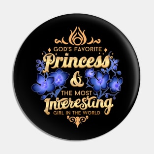 Gods Favourite Princess Pin