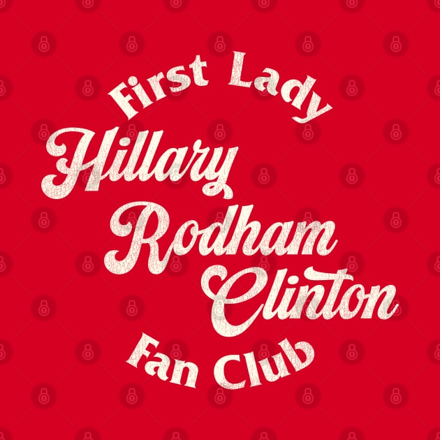 First Lady Hillary Rodham Clinton Fan Club by darklordpug