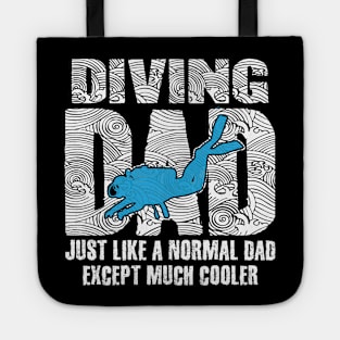 Diving dad Just like a normal dad except much cooler Tote