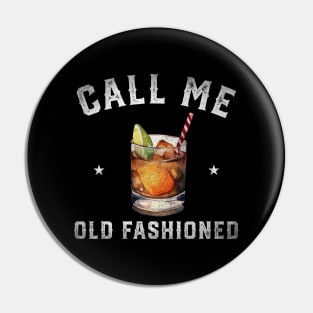 Call me Old Fashioned Pin