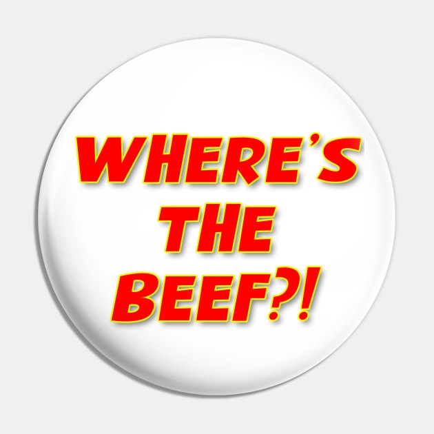 Where's The Beef?! Pin by Vandalay Industries