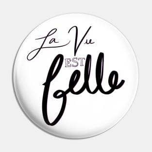 La Vie Est Belle Pin