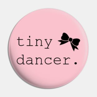 Tiny Dancer - Girl Pin