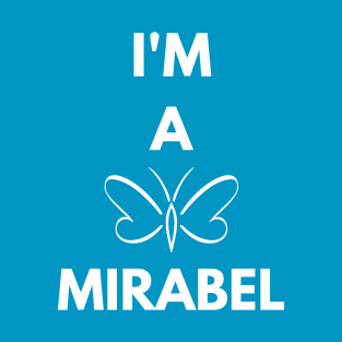 I'm a Mirabel T-Shirt