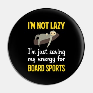 Funny Lazy Board Sports Pin