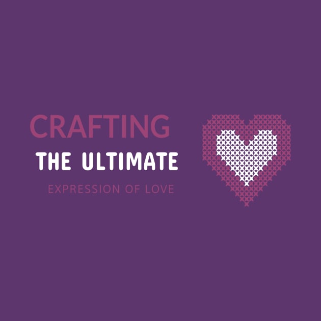 Crafting the Ultimate Expression of Love by MamaJplusthree