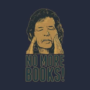 Neil Breen - NO MORE BOOKS! T-Shirt