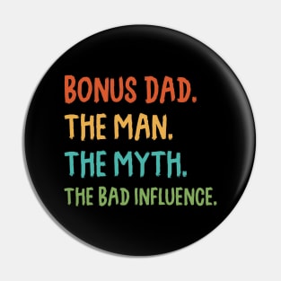 Bonus Dad The Man Myth The Bad Influence Retro Gift Pin