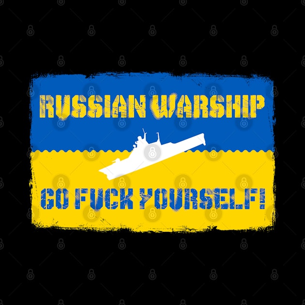 russian warship go fuck yourself! by Scud"