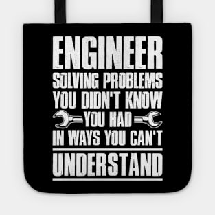 Gift Tee Engineer Solving Problems You Didn't Know You Had Tote