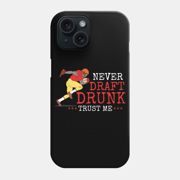 Never Draft Drunk - Fantasy Football Draft Party Phone Case by Crimsonwolf28