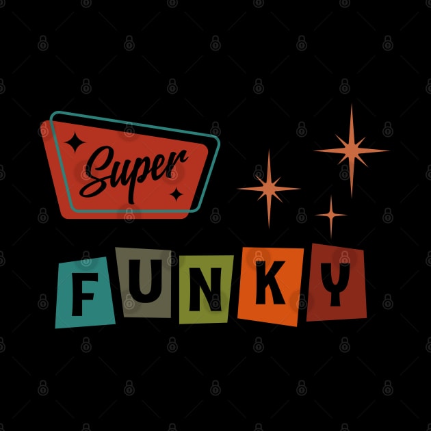 Super Funky by SunGraphicsLab