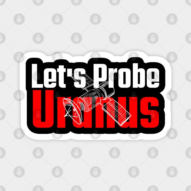 Let’s Probe Uranus – Space Lover Meme Magnet by Stylecombinator