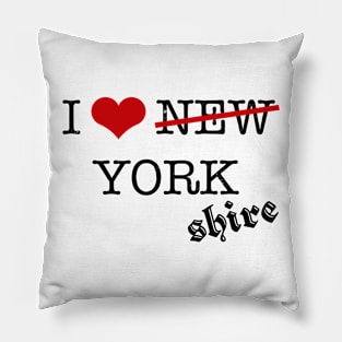 I love Yorkshire Pillow