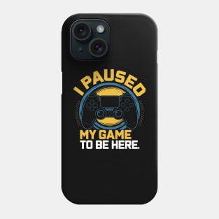 I paused my game to be here Phone Case