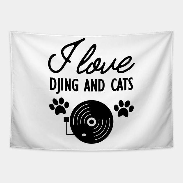 Dj and Cat Lover - I love Djing and Cats Tapestry by KC Happy Shop