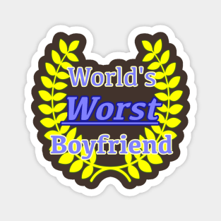 World’s Worst Boyfriend Magnet