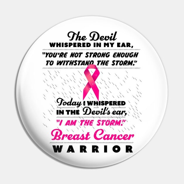 The Devil whispered - Women Breast Cancer Warriors Pin by holger.brandt