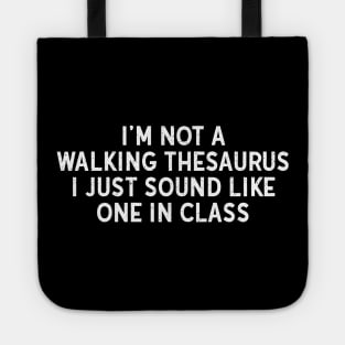 I'm not a walking thesaurus Tote