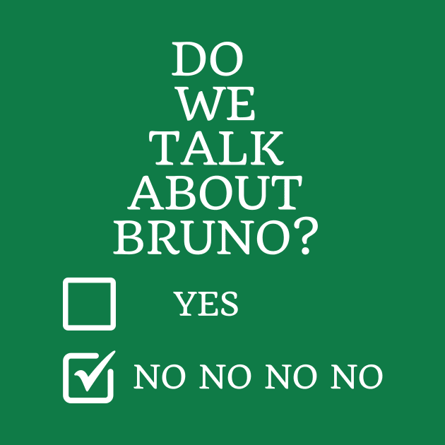 Bruno-no-no-no (White lettering) T-Shirt by TalesfromtheFandom