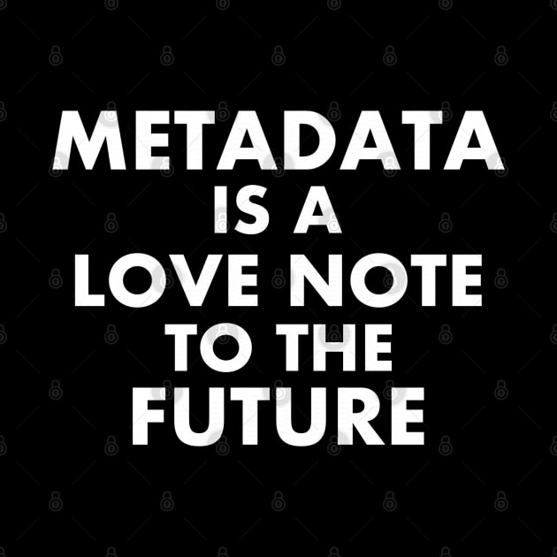 Metadata - Love Note to the Future by Contentarama