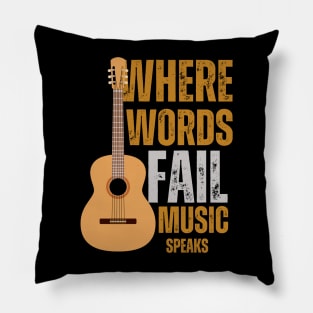 Where Words Fail Music Speaks Pillow