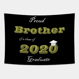 Proud Brother of a Class of 2020 Graduate Tapestry