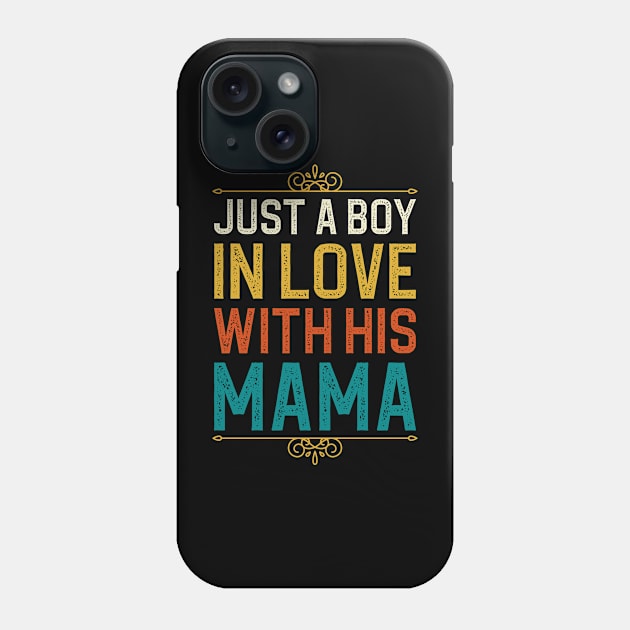 Just A Boy In Love With His Mama Phone Case by DragonTees