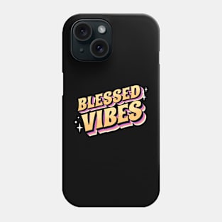 Blessed Vibes Christian Phone Case