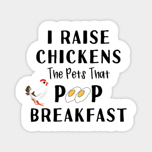 Chickens Pets That Poop Breakfast Backyard Chicken Farmer Magnet