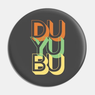 DU YU BU Pin