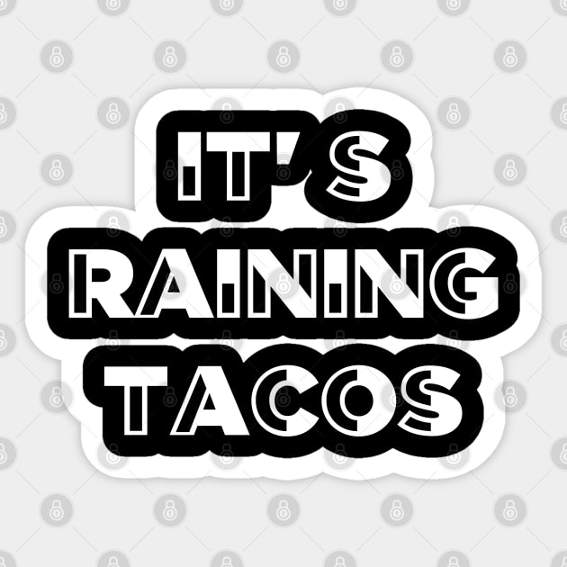 its raining tacos funny gamer song - Its Raining Tacos - Sticker