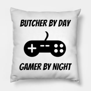 Butcher By Day Gamer By Night Pillow