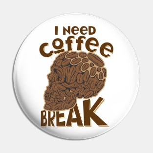 I Need Coffee Break Pin