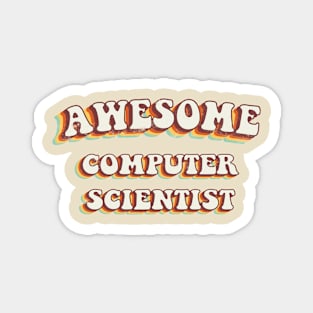 Awesome Computer Scientist - Groovy Retro 70s Style Magnet