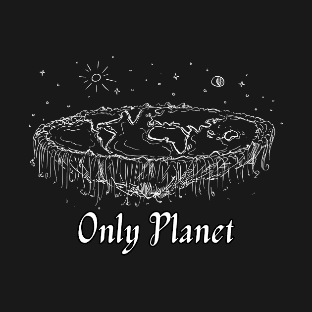 Flat Earth/ Only Planet by Sapient House