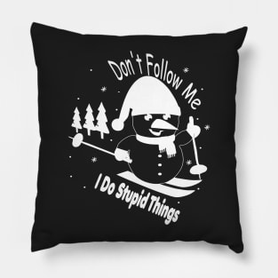 freestyle ski on mountains apparel, dont follow me i do stupid things, snowman ski, winter sport Pillow